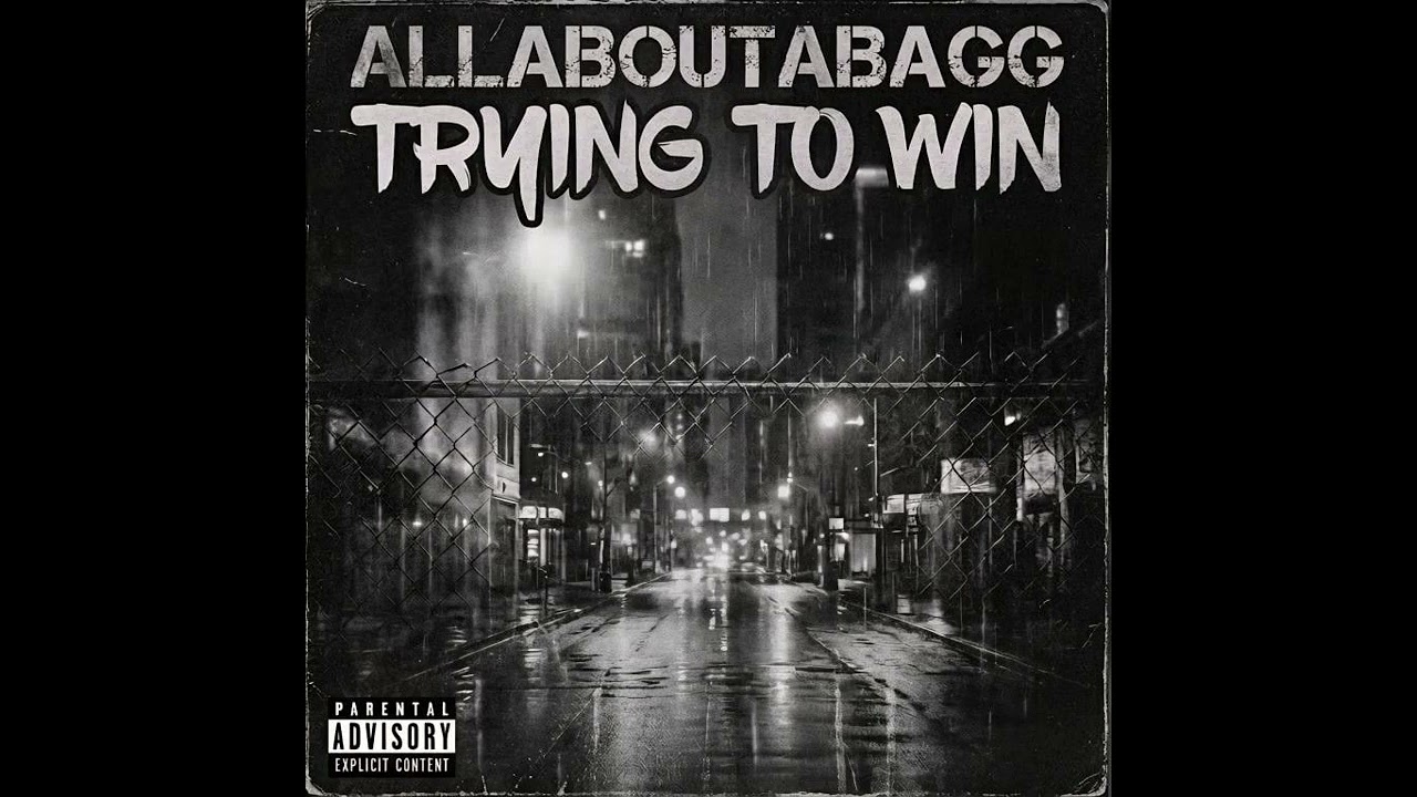 ALLABOUTABAGG -TRYING TO WIN •| (OFFICIAL AUDIO)