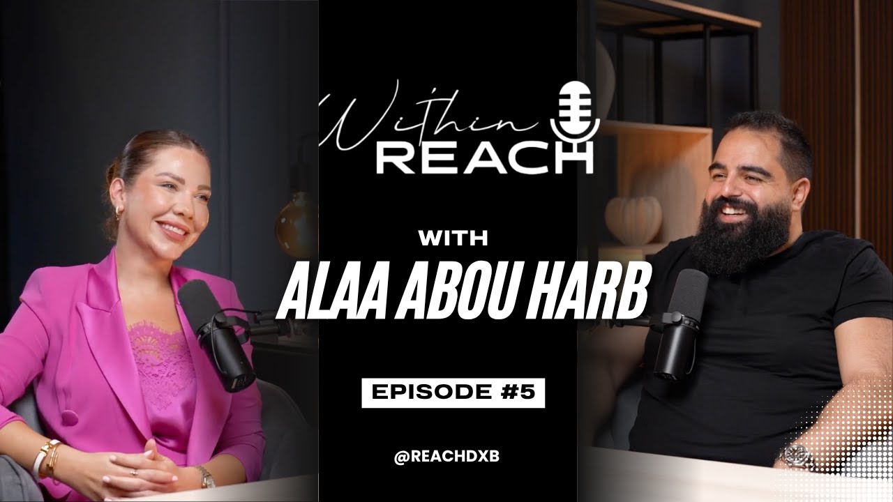 Within Reach Podcast -Alaa Abou Harb Ep 5