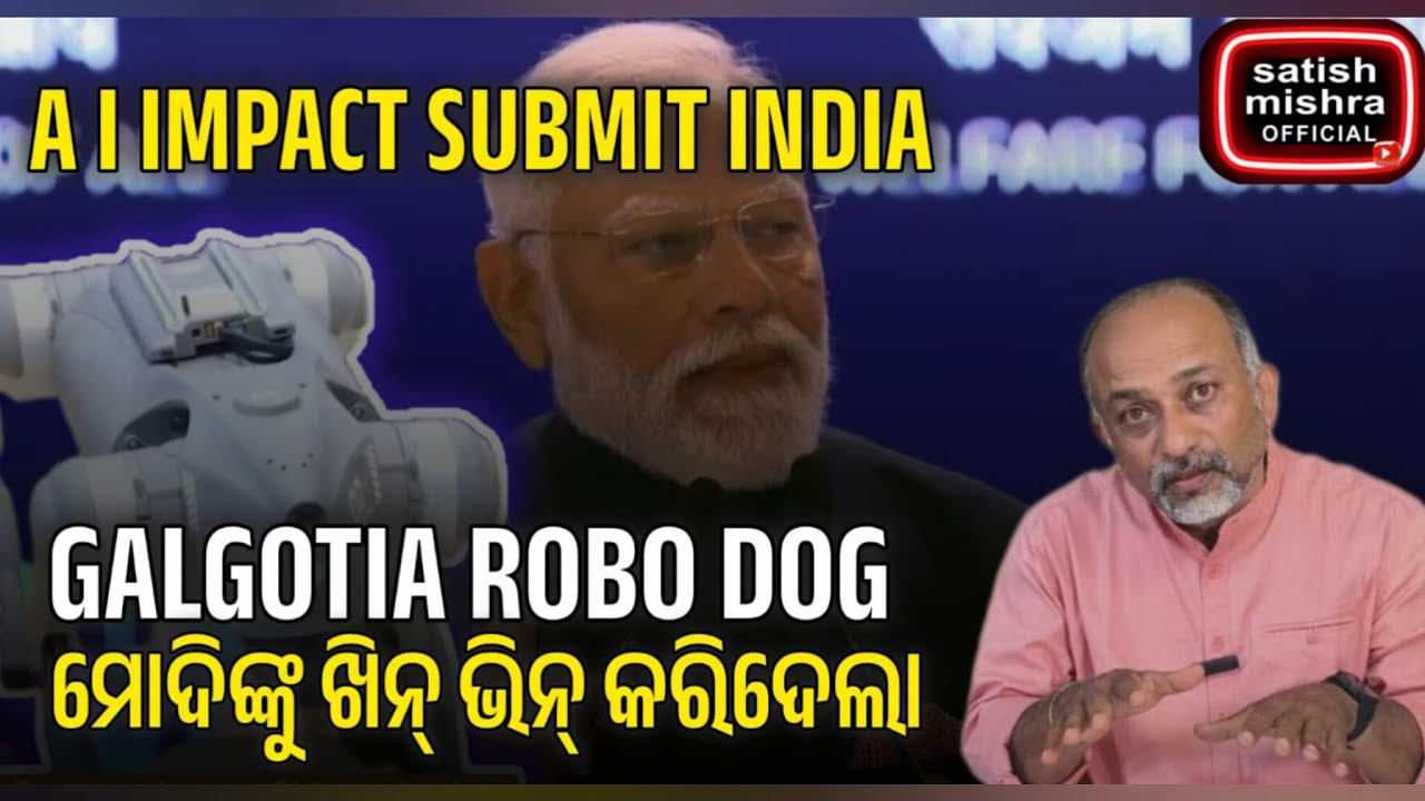 Galgotia University ଚିନି କୁତା AI Impact Submit. Modi.Aswini Vaishnav. ବହୁ କଥା ଖୋଲାମେଲା ହେଇଗଲା।
