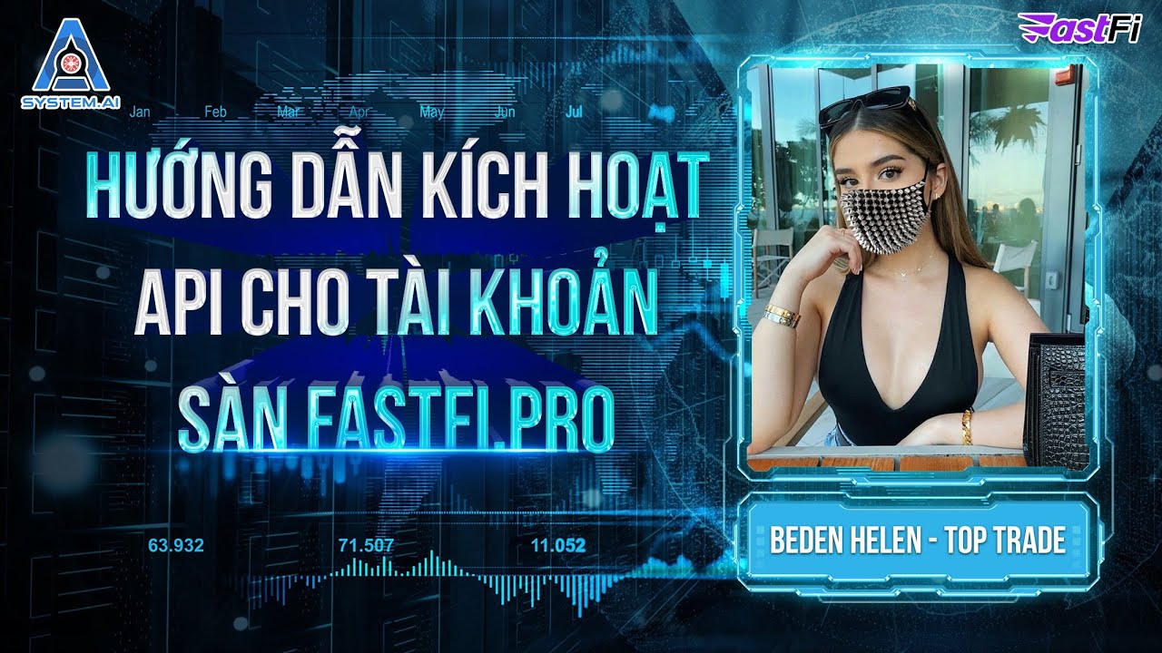 HƯỚNG DẪN K&Iacute;CH HOẠT API CHO T&Agrave;I KHOẢN S&Agrave;N Fastfi.pro 🔜 BEDEN HELEN 🔜 TOP TRADE