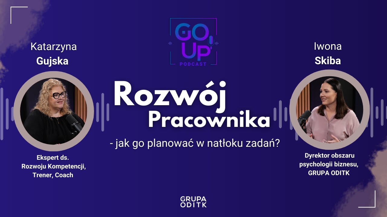 Rozwój Pracownika - jak go planować w natłoku zadań? - GO UP! #podcast