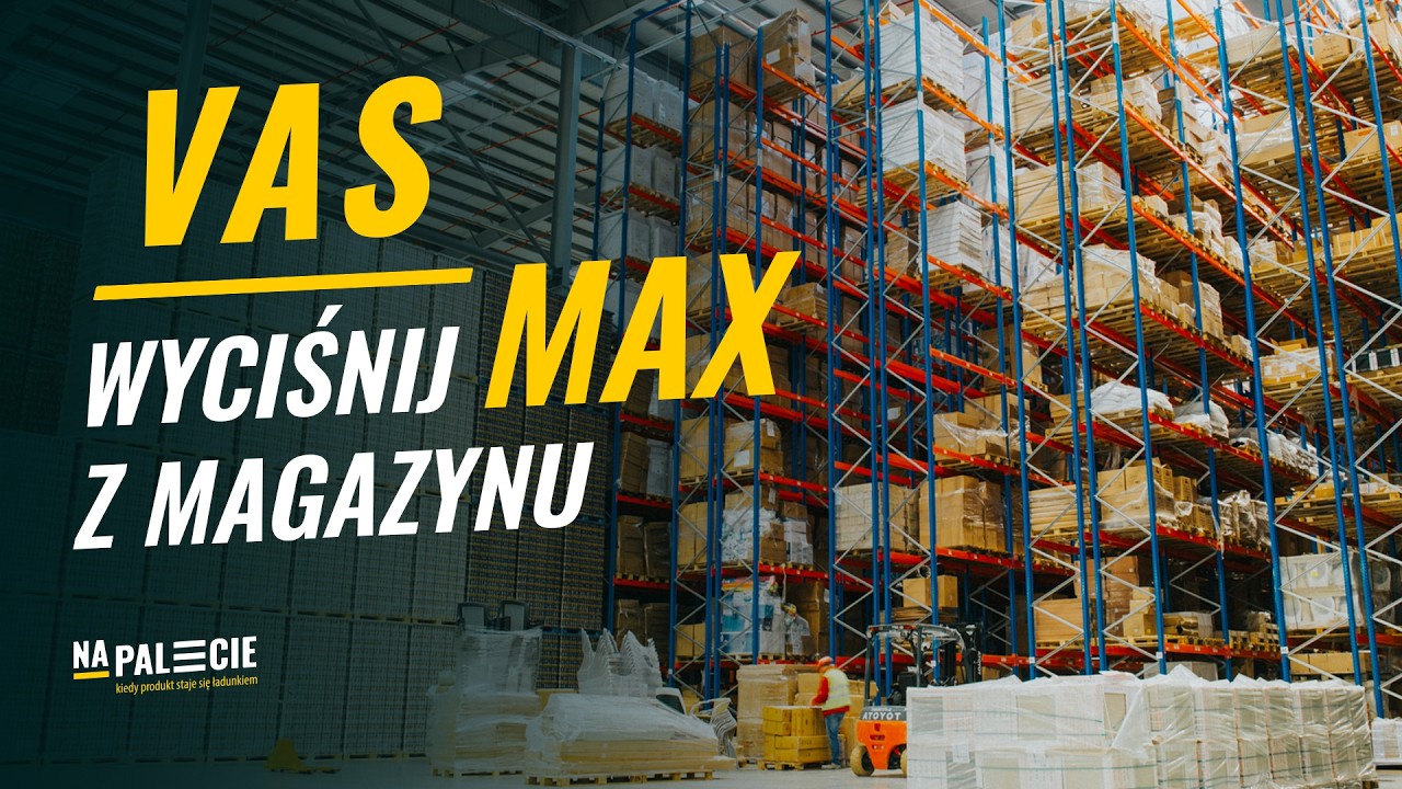 Sprawdź nieodkryte możliwości magazynu. Korzystasz z VAS?
