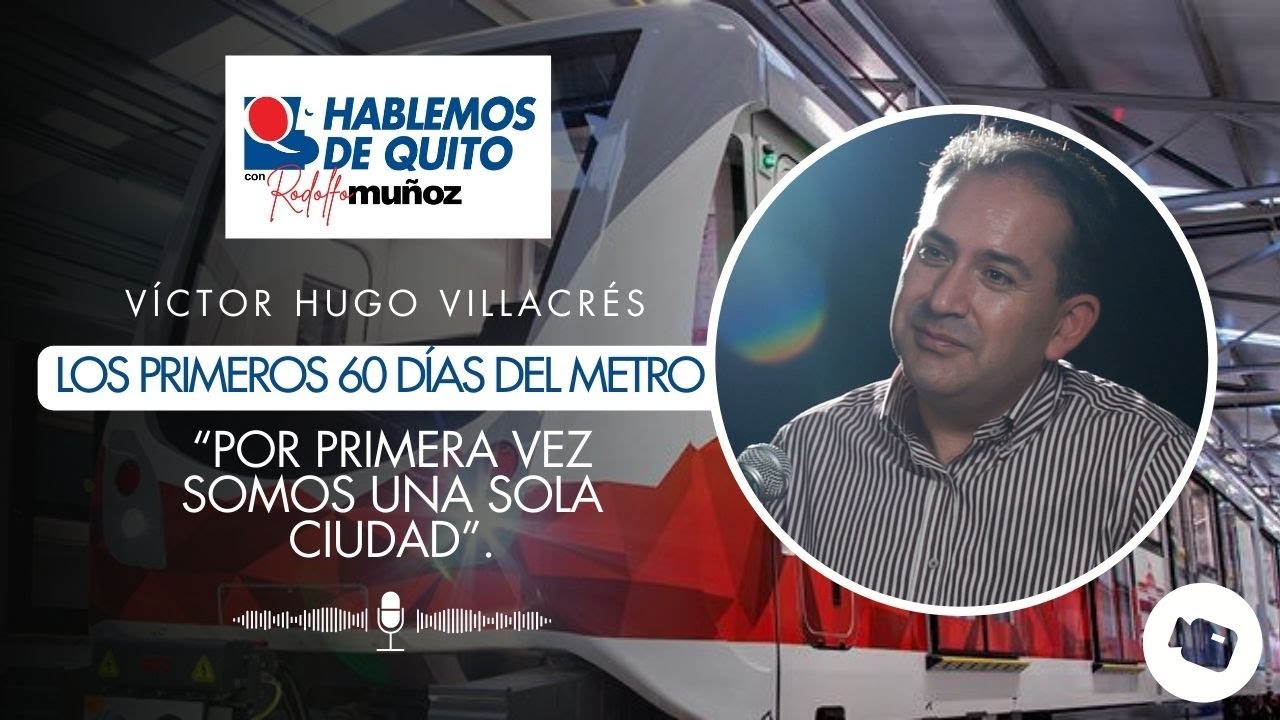Resultados, experiencias y objetivos del Metro de Quito, 60 días después de su inauguración. #Quito