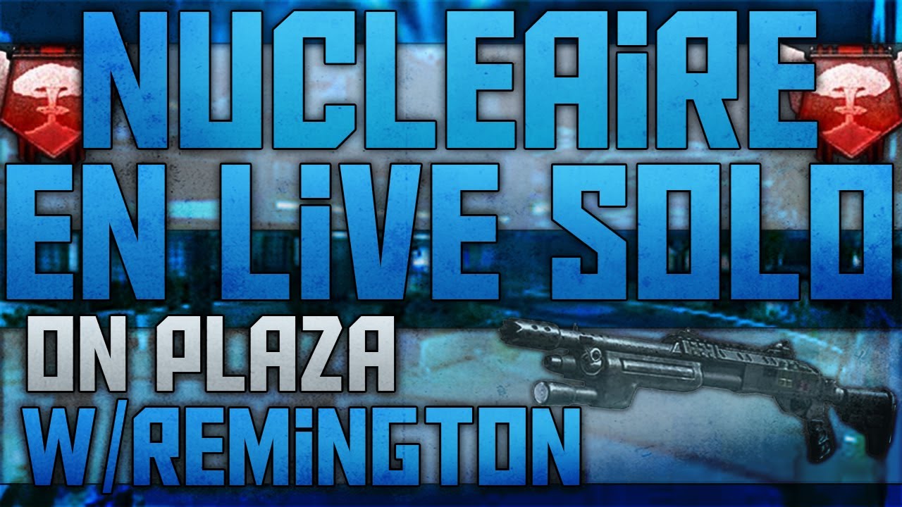 BO2 *LIVE SOLO* NUCLEAIRE REMINGTON
