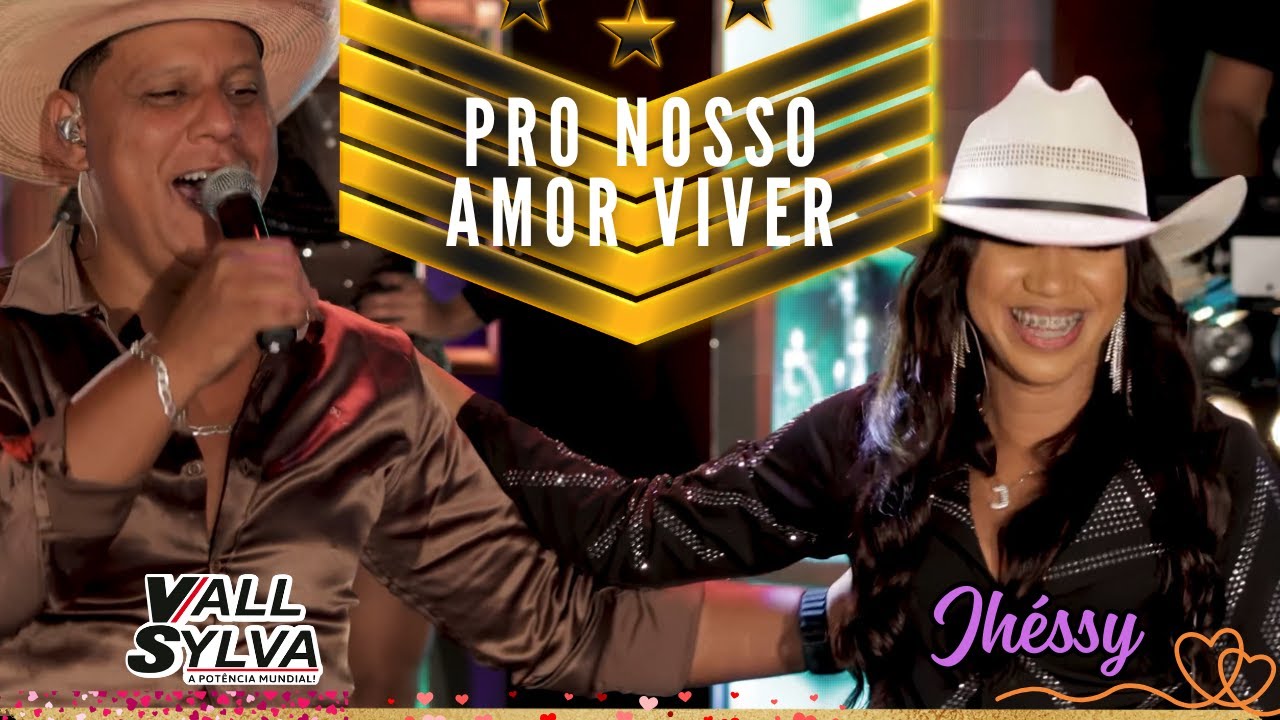 PRO NOSSO AMOR VIVER - VALL SYLVA FEAT. JH&Eacute;SSY (DVD AO VIVO EM GOI&Acirc;NIA-GO)