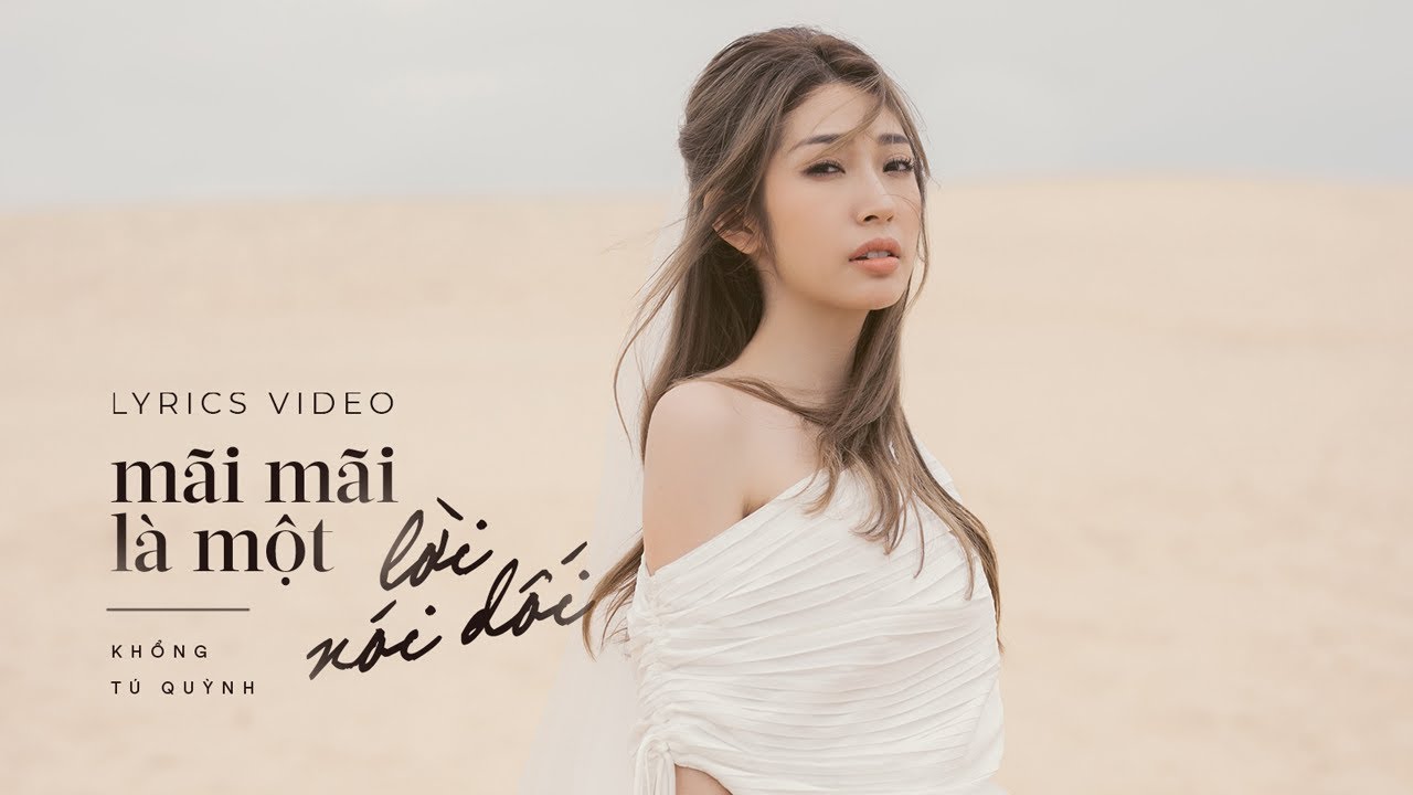 Khổng Tú Quỳnh - Mãi Mãi Là Một Lời Nói Dối ft. RIN9 | Official Lyrics Video