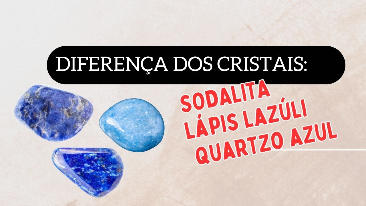 Diferen&ccedil;a Sodalita X L&aacute;pis Laz&uacute;li x Quartzo Azul