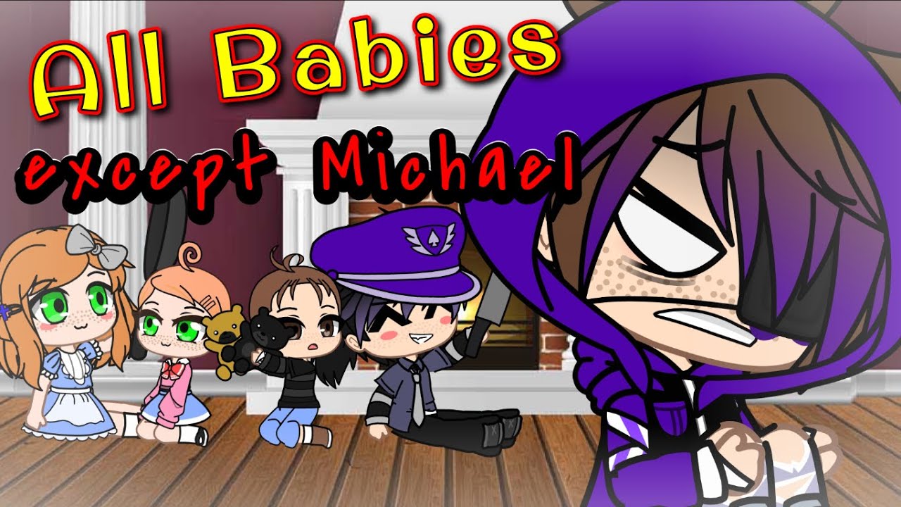 If The Aftons Family turn into Babies (Except for Michael) || The Afton Family Gacha Club