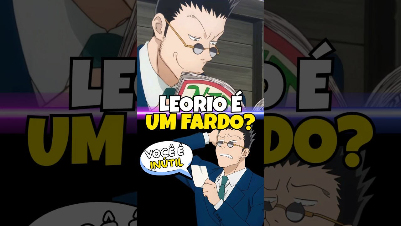 O LEORIO É INÚTIL EM HUNTER X HUNTER?! 🤔