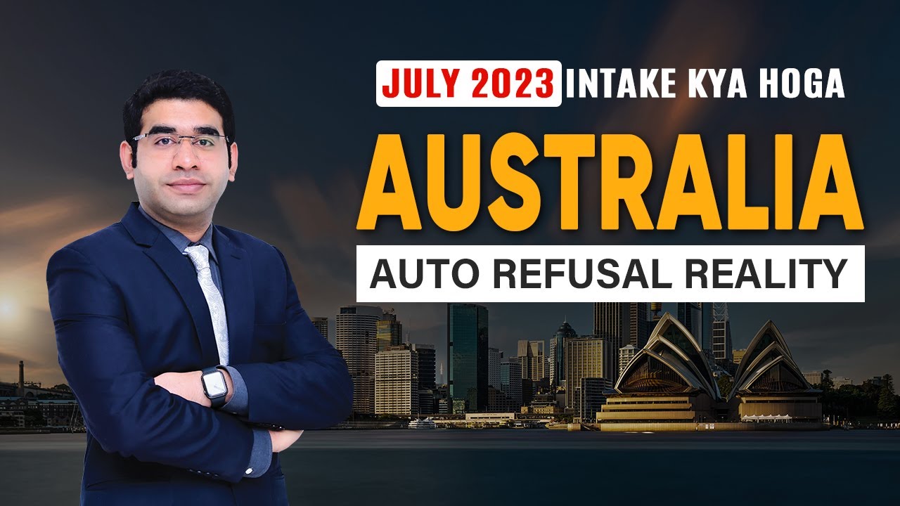 Australia Auto Refusal Reality | July 2023 Intake Kya Hoga