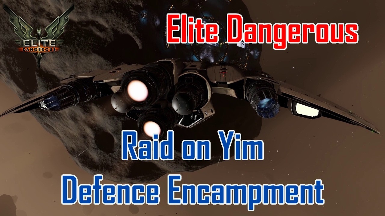 Raid on Yim Defence Encampment | Elite Dangerous | 114