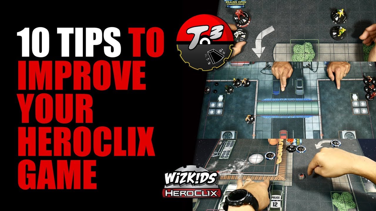 T3 - 10 Tips to Improve Your HeroClix Game [HeroClix]