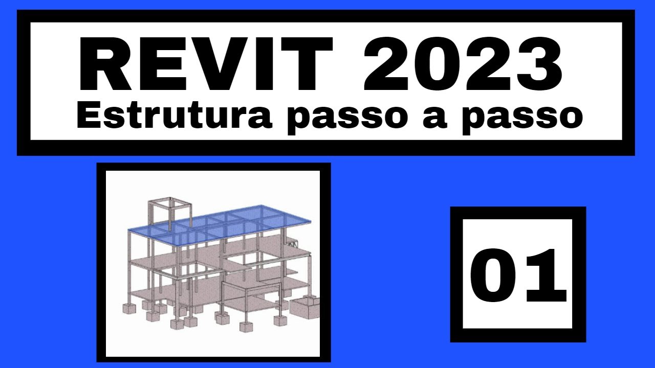 REVIT 2023 - SOBRADO - ESTRUTURAL PASSO A PASSO #01