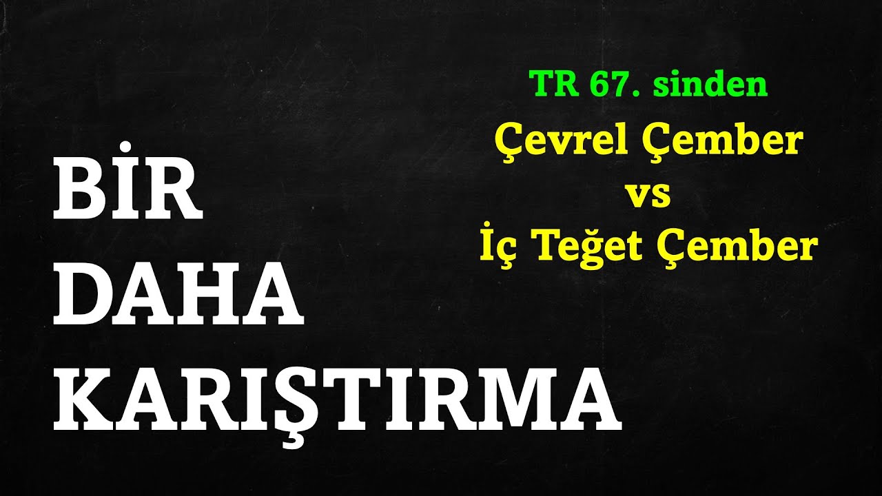 Çevrel Çember ve İç Teğet Çemberi Bir Daha Karıştırma ! - Derece Öğrencisinden - TYT / AYT / YKS