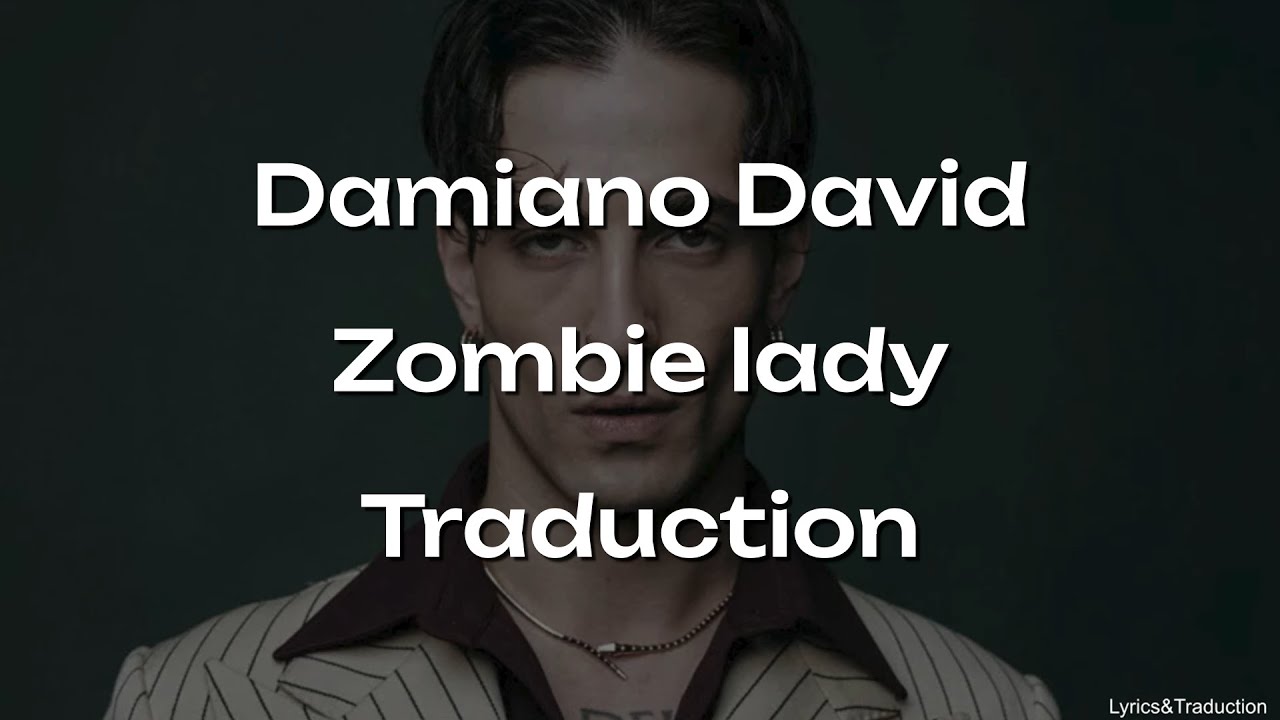 Damiano David - Zombie lady - Traduction