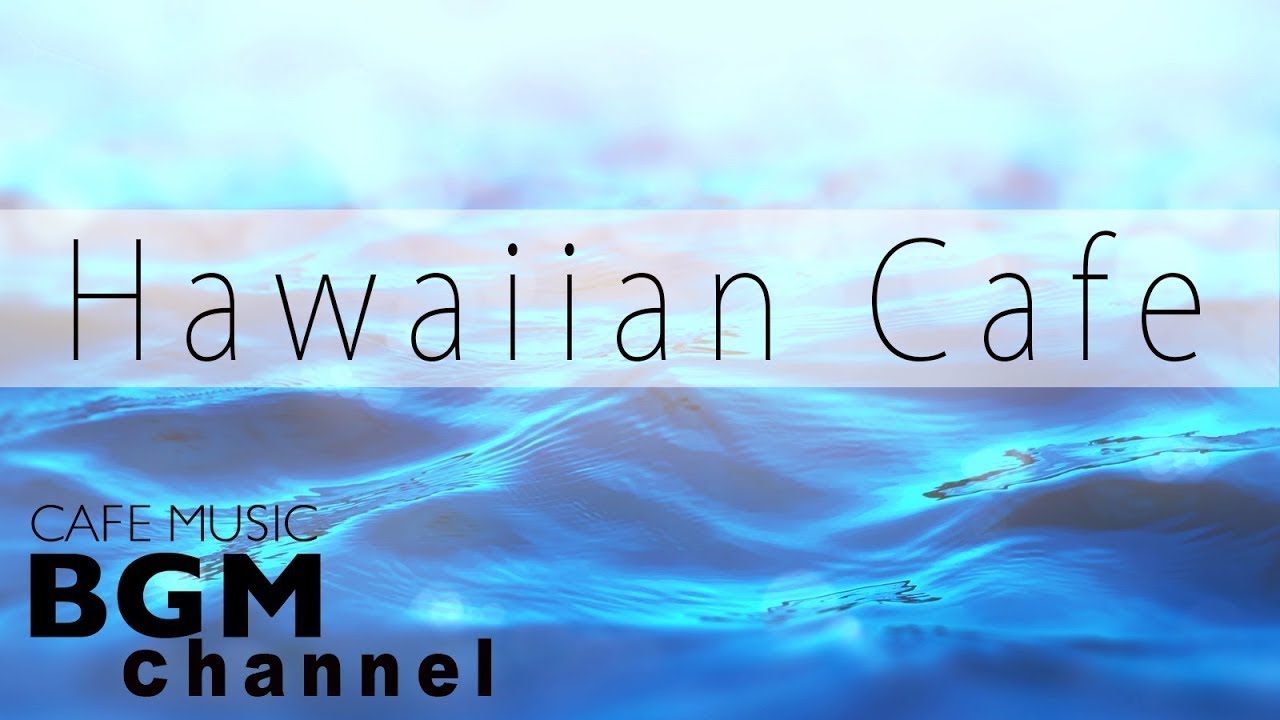 Musique hawa&iuml;enne relaxante - Chill Out Cafe Musique Pour &eacute;tudier, travailler, dormir