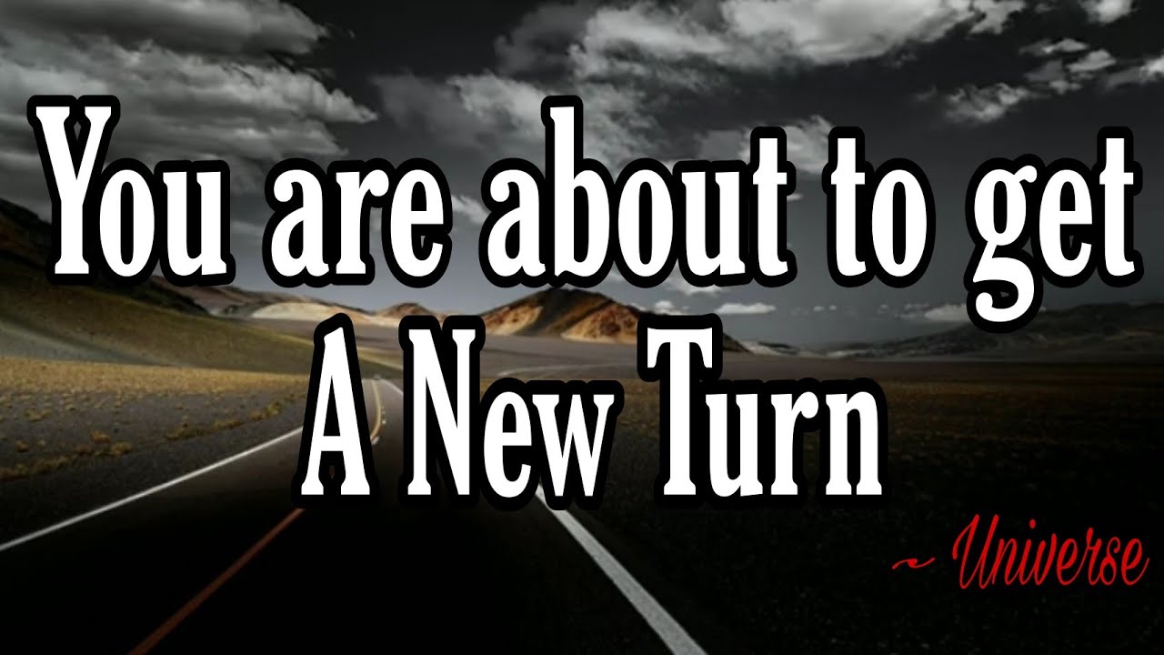 You are about to get a new turn // Message From Universe 🌈🦋❤️