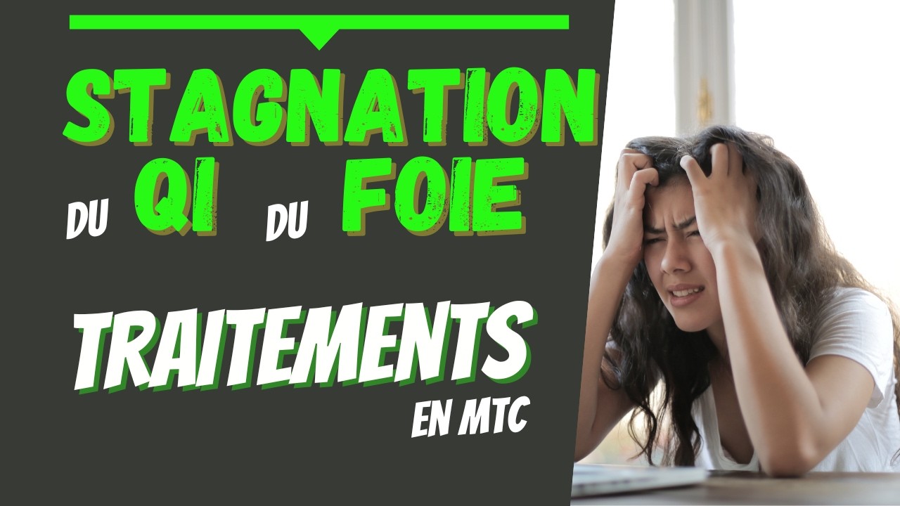 La stagnation du Qi du Foie en médecine chinoise 