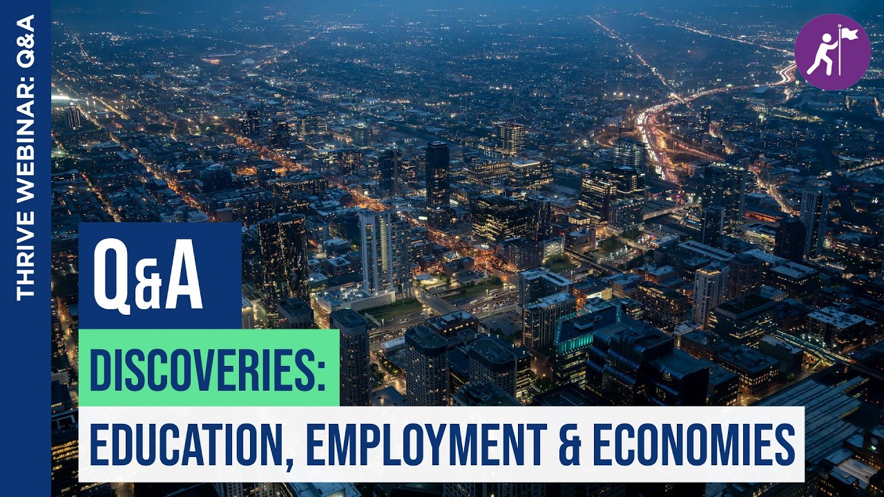 Thrivability Matters Q&A - Discoveries: Education, Employment & Economies | THRIVE Webinar