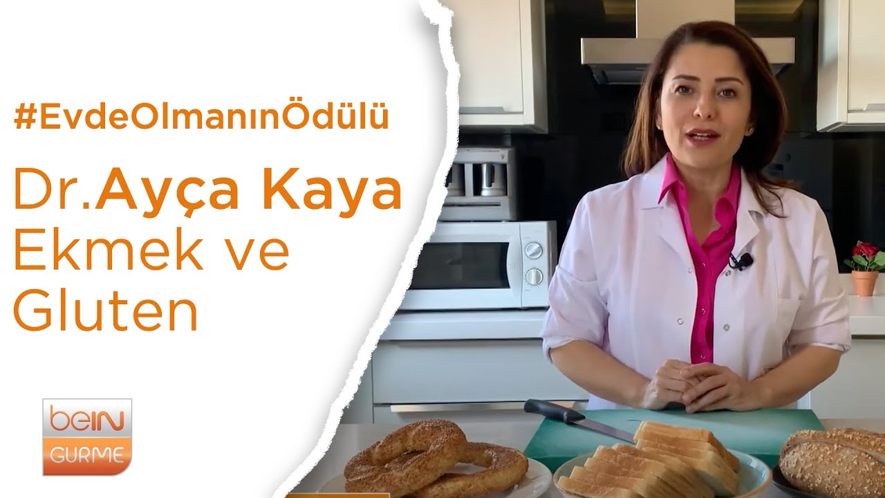 Dr. Ayça Kaya ile Ekmek ve Gluten | Evde Olmanın Ödülü