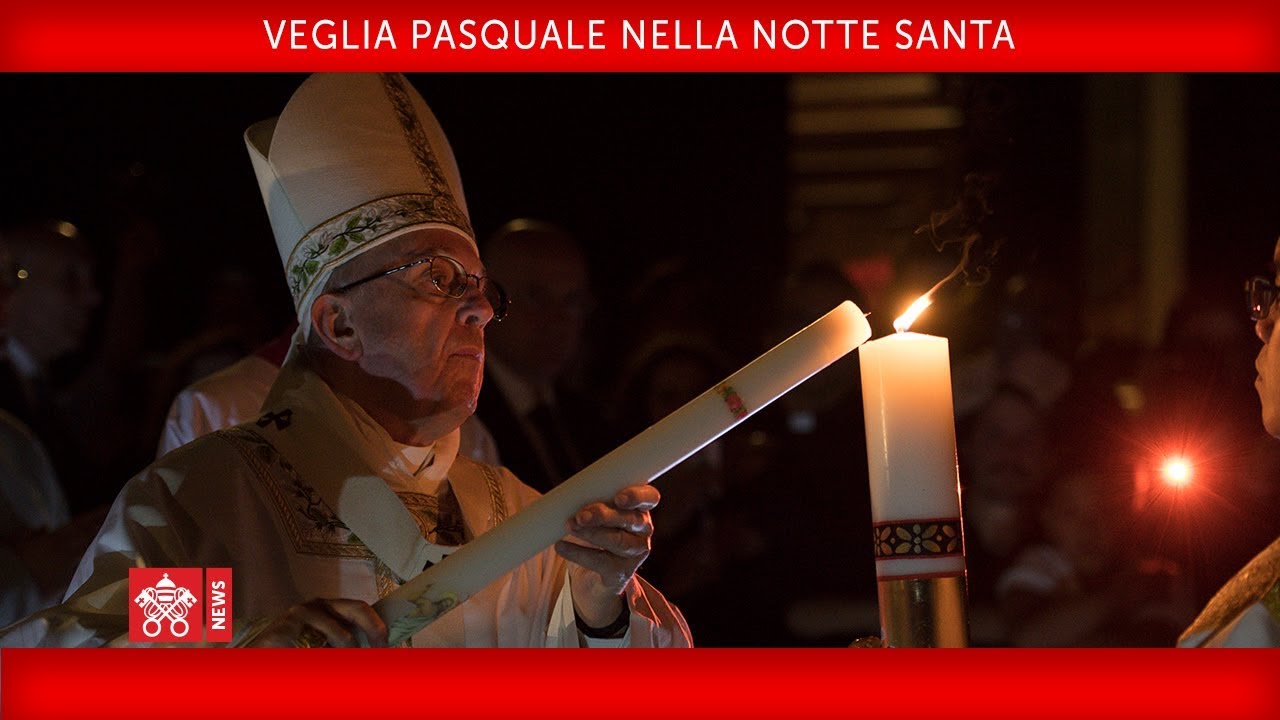 Papa Francesco - Veglia Pasquale nella notte Santa 2019-04-20