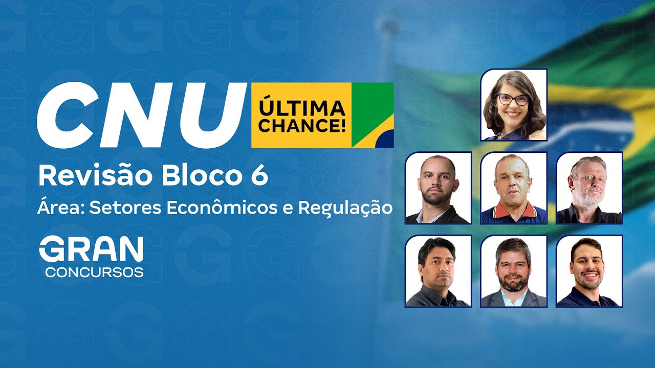 CNU Bloco 6 | Revisão de Véspera Área: Setores Econômicos e Regulação