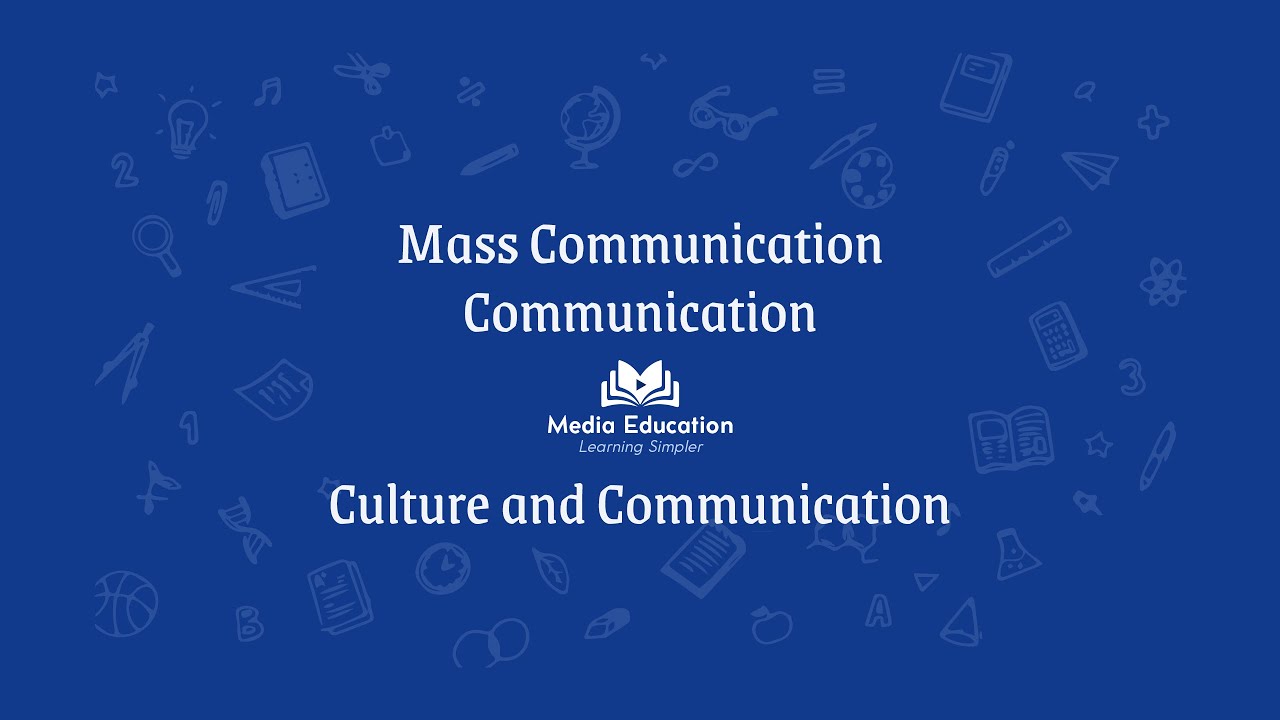 Mass Communication - 1.3 - Culture and Communication