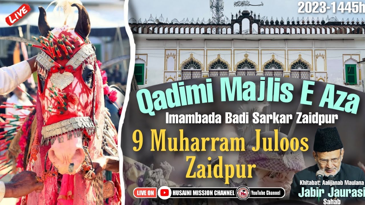 🔴Live 9 Muharram Badi Sarkar Zaidpur | Zuljanah Ki Ziyarat | Juloos'e Zuljanah Badi Sarkar Zaidpur