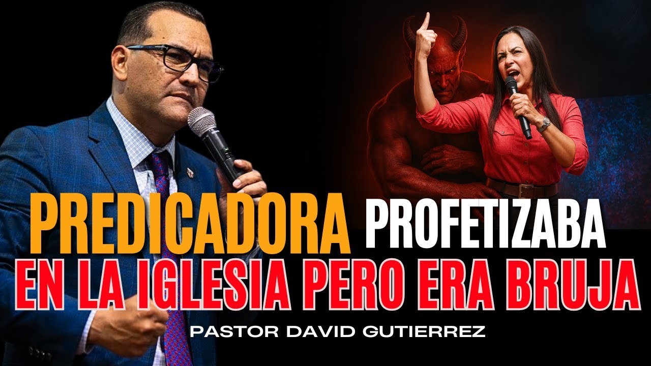 Predicadora Profetizaba en la Iglesia pero era Bruja [ Pastor David Gutiérrez ]