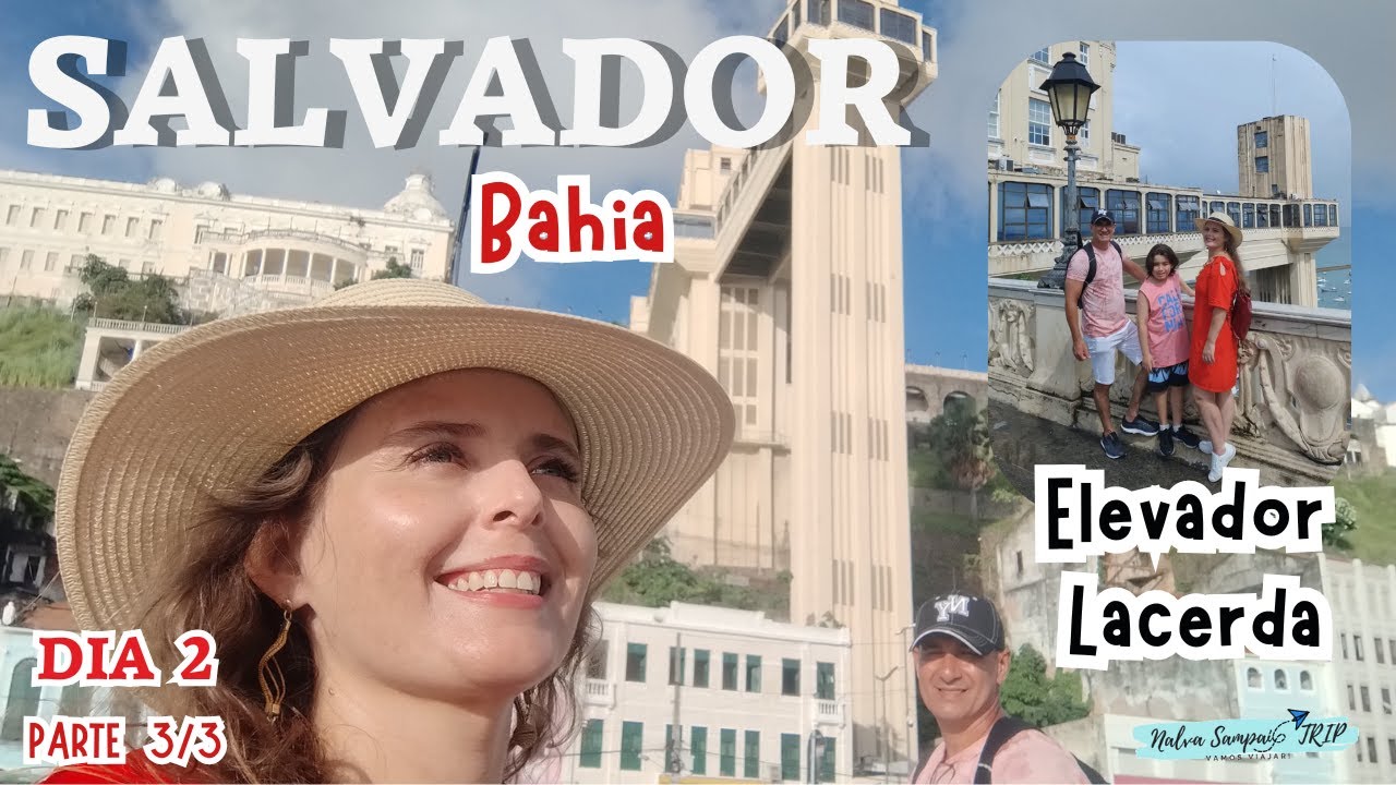 SALVADOR - BA / ELEVADOR LACERDA - MERCADO MODELO - 2° DIA / PARTE 3/3