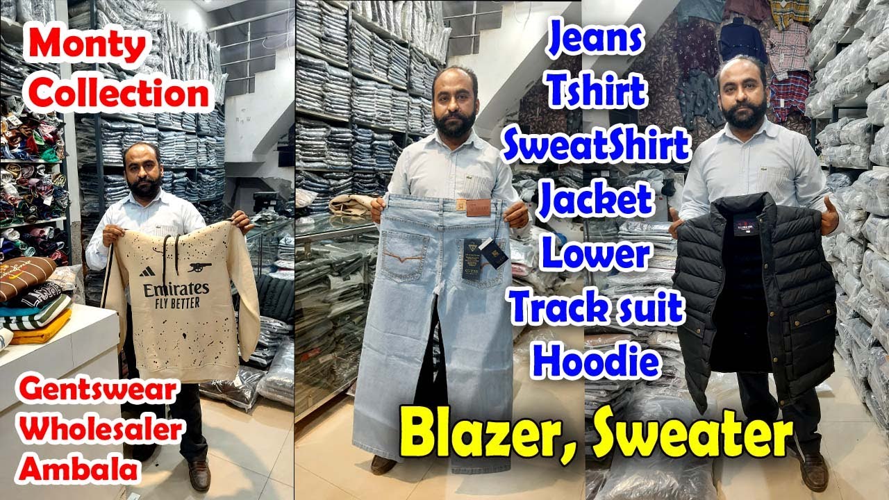 Jeans, Hoodie, Jacket, Shirt Gentswear Wholesaler | Monty Collection | Wholesale Market Ambala