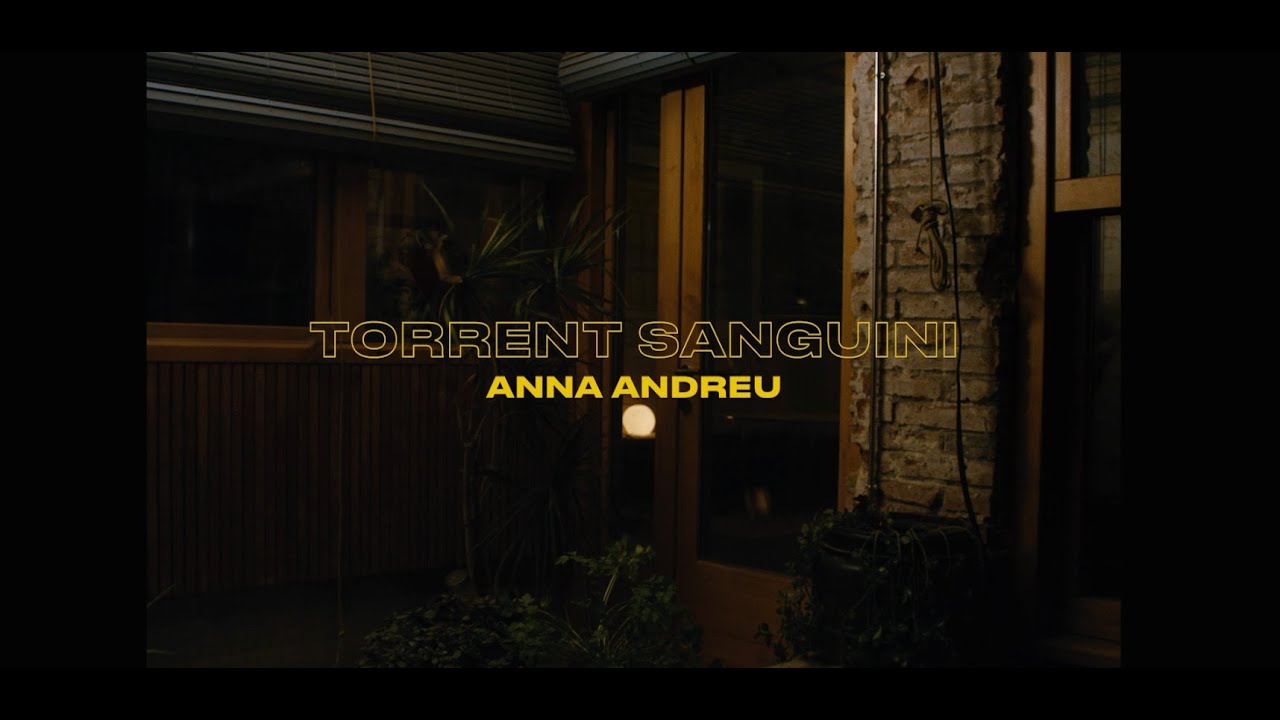 Anna Andreu 'Torrent Sanguini' (videoclip oficial)