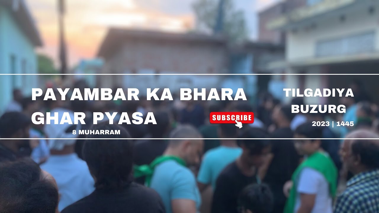Tilgadiya buzurg 2023 | payambar ka bhara ghar pyasa | 8 muharram 1445 H