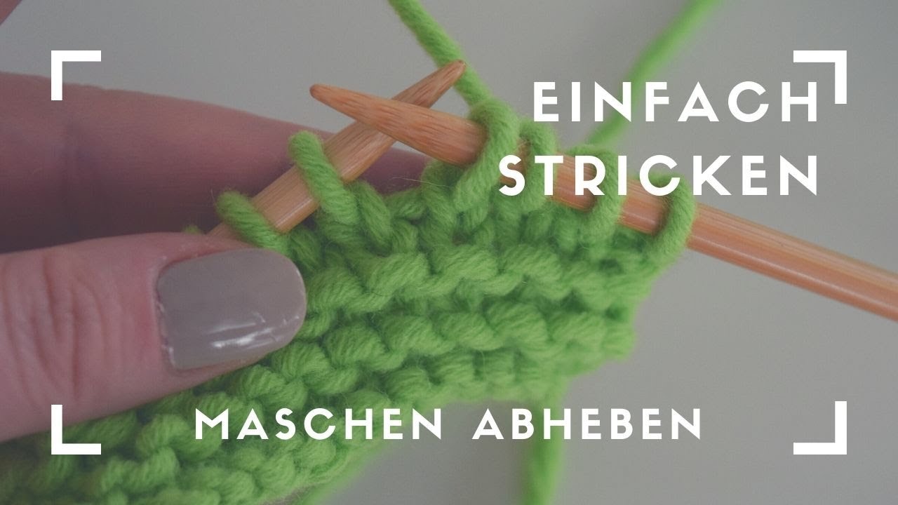 Maschen abheben beim Stricken | alle m&ouml;glichen Varianten