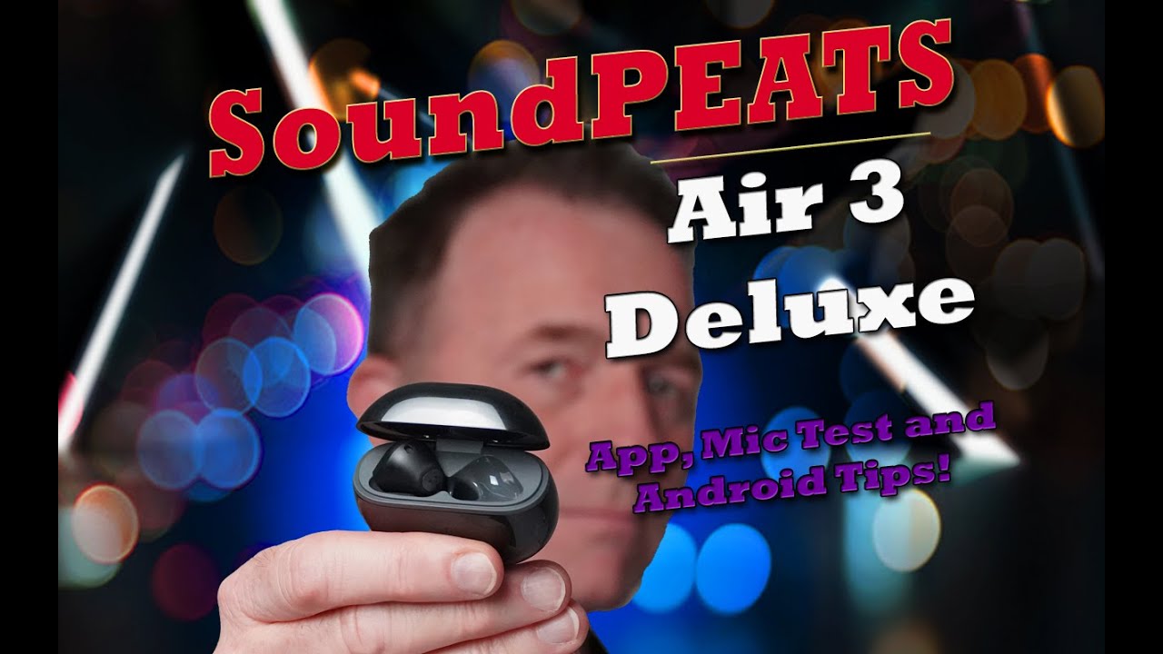 Soundpeats Air3 Deluxe wireless earbuds, Adaptive EQ How-to & wearing the mics for best audio calls