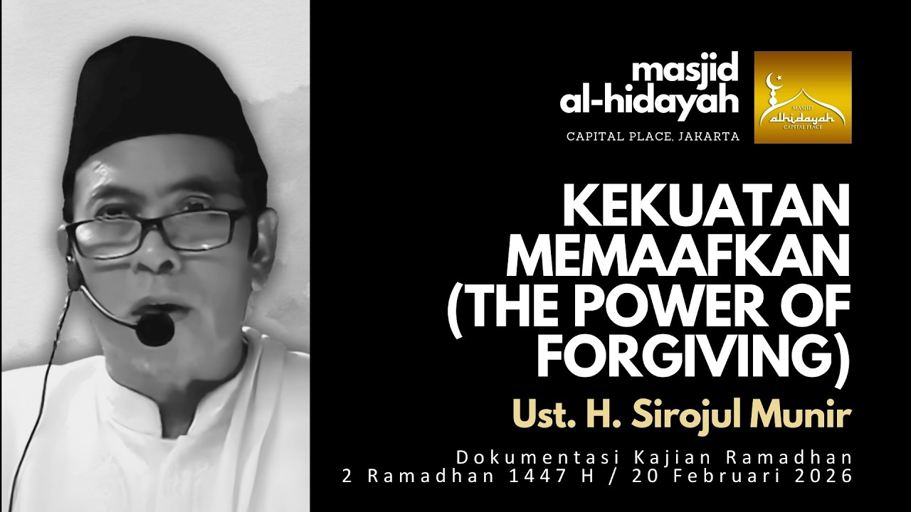 Ust Sirojul Munir - Kekuatan Memaafkan [20 Feb 2026]