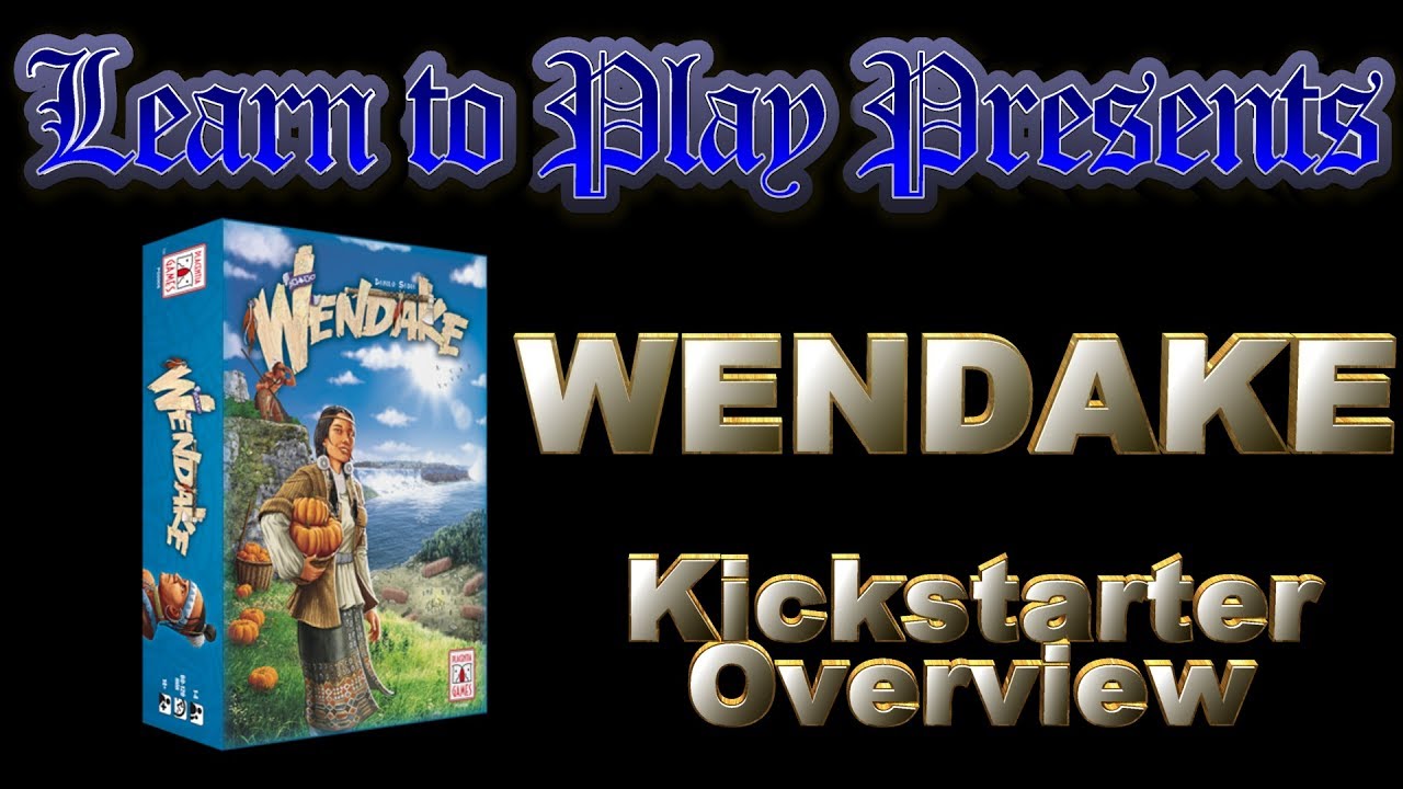 Learn to Play presents: Wendake Kickstarter Overview