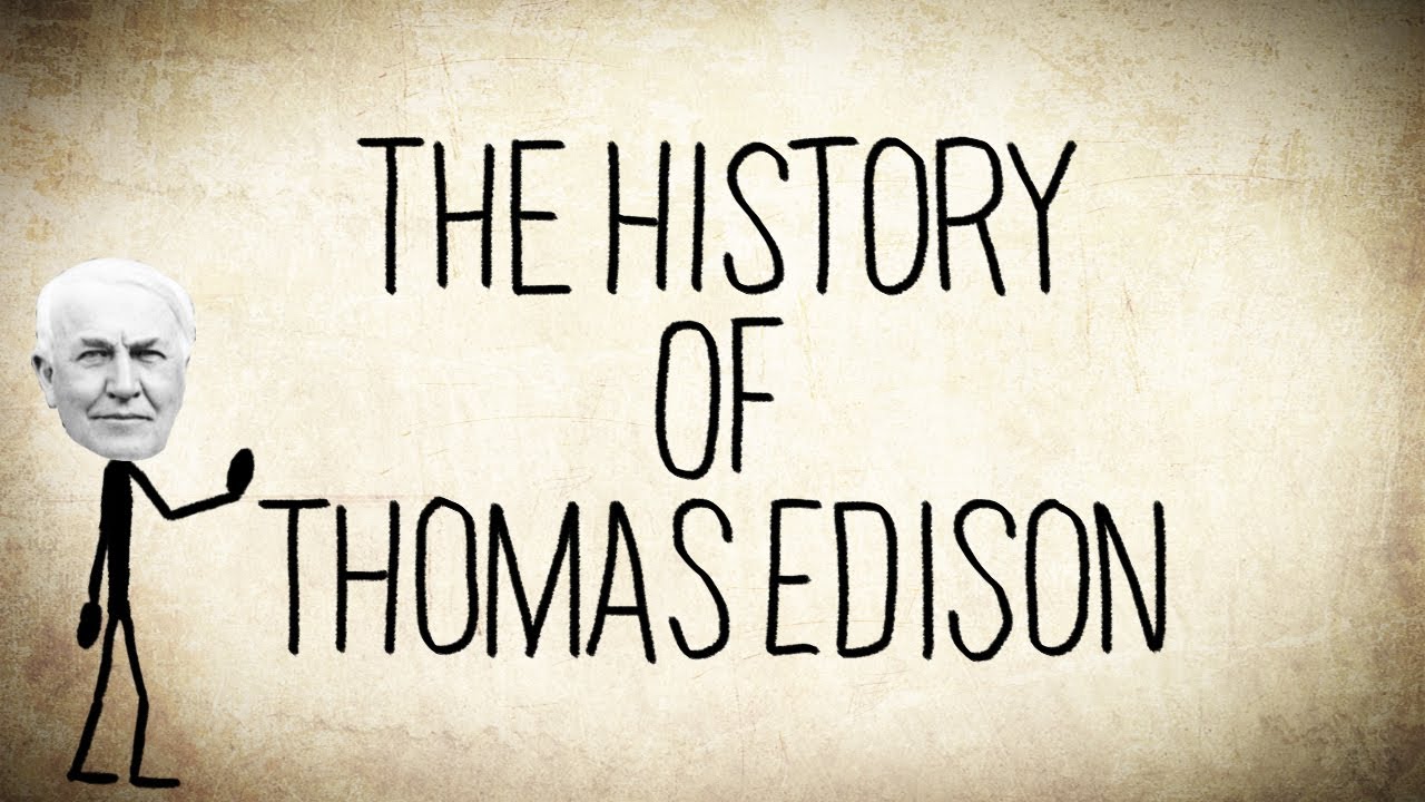 The History of Thomas Edison - a Short Story