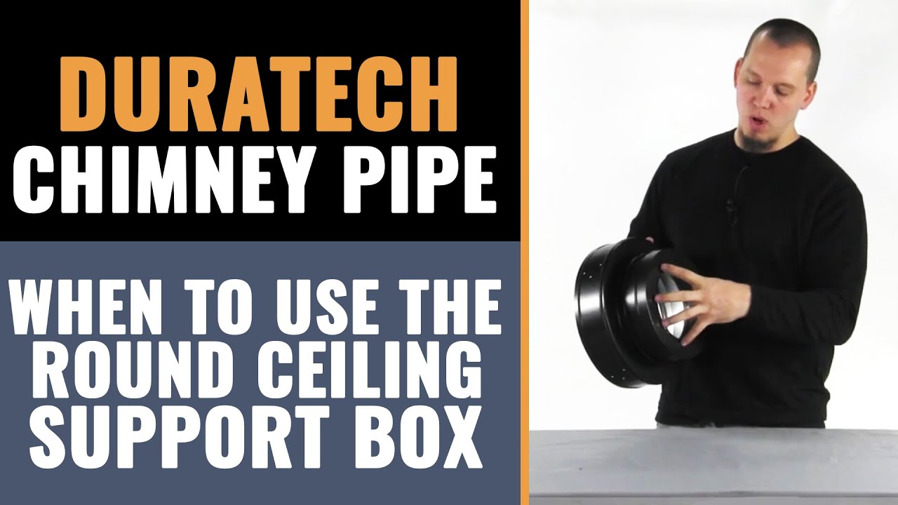DuraTech Chimney Pipe - When To Use The Round Ceiling Support Box