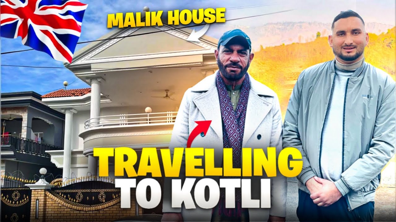 TRAVELLING TO KOTLI || MALIK HOUSE || BEAUTIFUL VIEW || #apnakashmirirang #uk #mirpur 