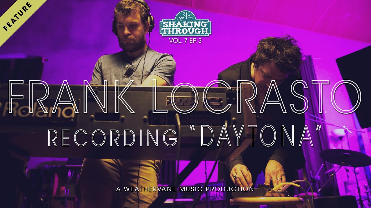 Frank LoCrasto w/ m.o. The War on Drugs - Recording 'Daytona' | Shaking Through (Feature)