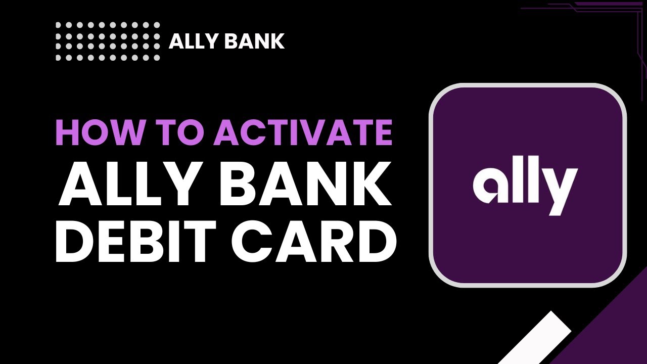 Как активировать дебетовую карту Ally Bank (пошаговая инструкция)