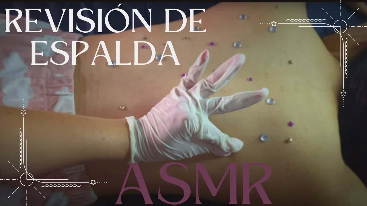 ASMR Revisión de espalda / Masaje de espalda / Sonido de guantes / ASMR en español