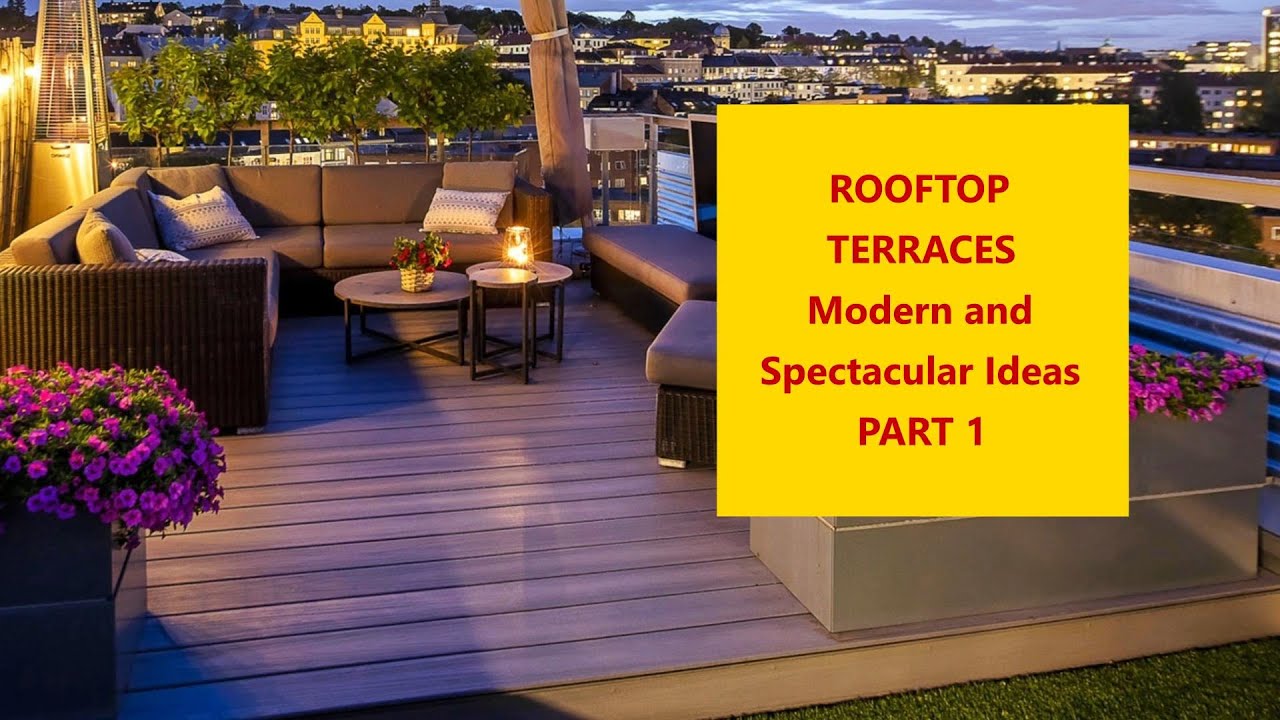 Rooftop Terraces - Modern and Spectacular Ideas (part 1)