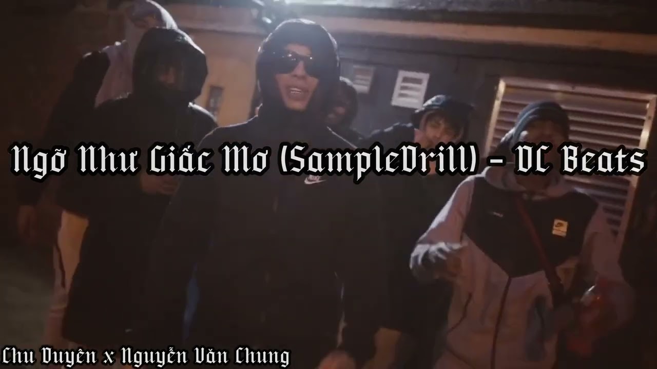 Ngỡ Như Giấc Mơ (Sample Drill) - DC Beats l Nguyễn Văn Chung x Chu Duyên