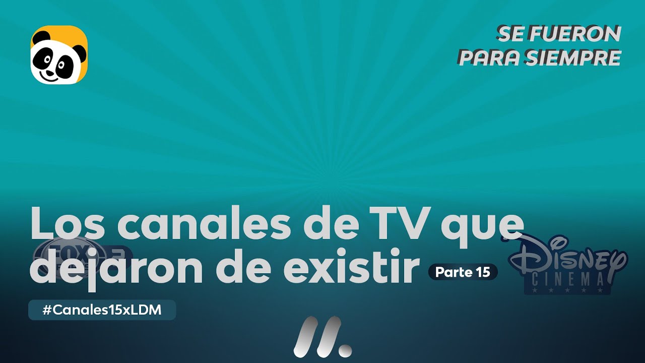 Estos canales de TV ya no existen (Parte 15 - Episodio Final)
