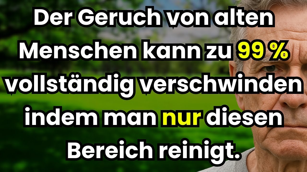Der Geruch von alten Menschen könnte zu 99 % verschwinden, wenn diese Bereiche gereinigt werden.