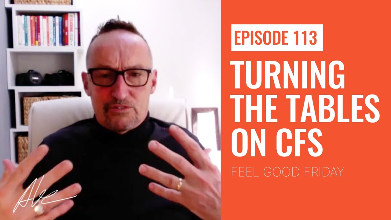 Turning the tables on CFS | Everyday Alex 113