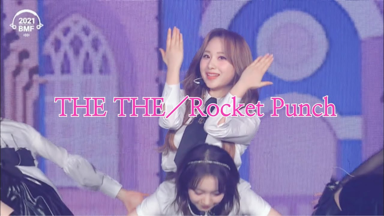 【Rocket Punch】THE THE