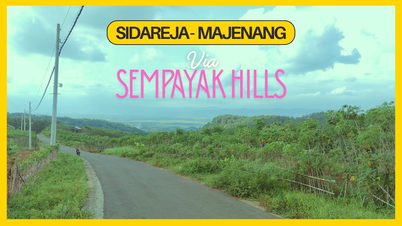 JALAN ALTERNATIF SIDAREJA MAJENANG LEWAT SEMPAYAK HILLS VIEW CAKEP